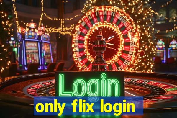 only flix login